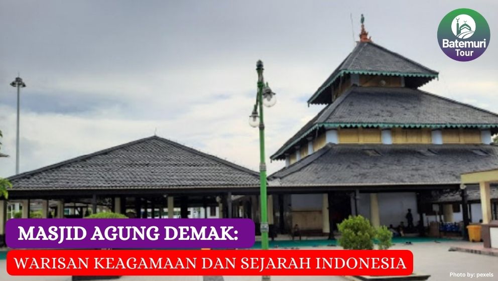 Masjid Agung Demak: Warisan Keagamaan dan Sejarah Indonesia